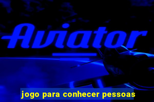 jogo para conhecer pessoas